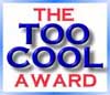 The Too Cool Award